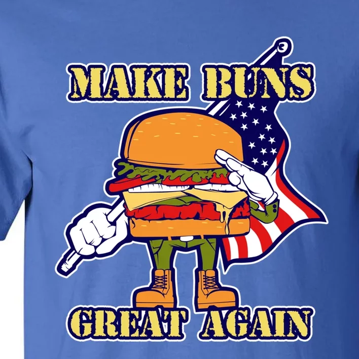 Funny Make Buns Great Again American Flag Burger Buns Funny Gift Tall T-Shirt