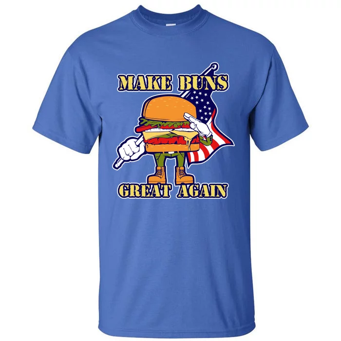 Funny Make Buns Great Again American Flag Burger Buns Funny Gift Tall T-Shirt