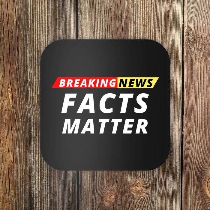 Facts Matter Breaking News, Funny Breaking News, Men & Women Coaster