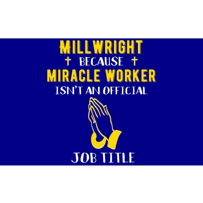 Funny Millwright Because Miracle Worker Isn't A Job Title Gi Funny Gift Bumper Sticker