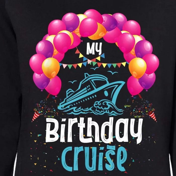 Festive My Birthday Cruise Ship Party Anniversary Womens California Wash Sweatshirt