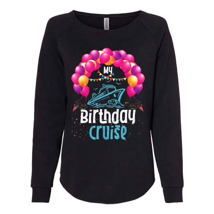 Festive My Birthday Cruise Ship Party Anniversary Womens California Wash Sweatshirt