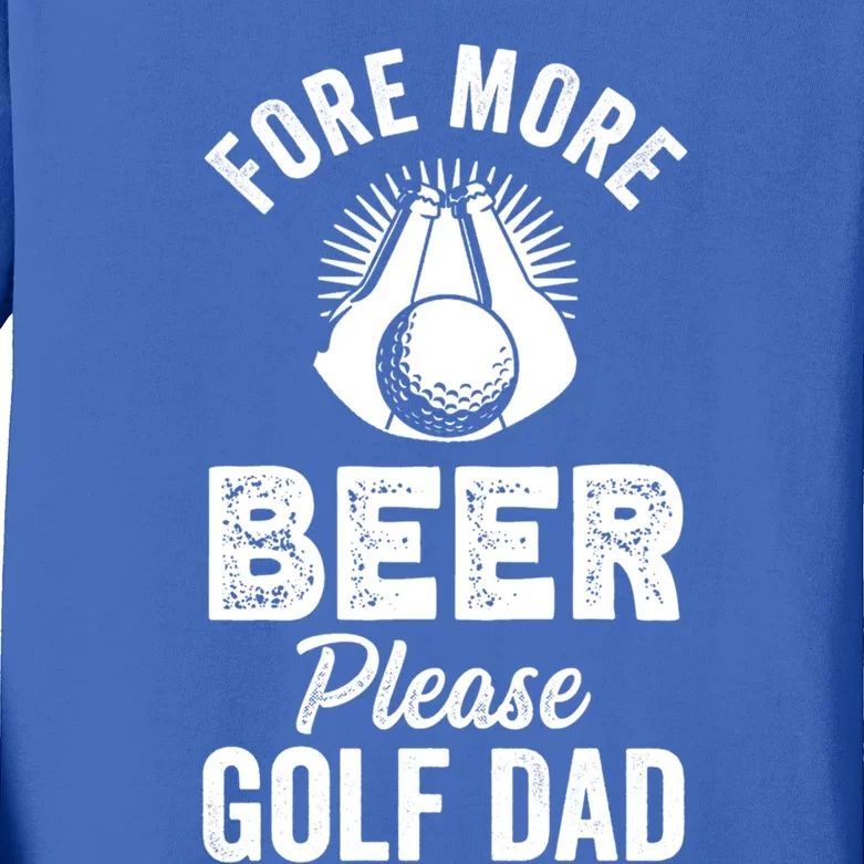 Fore! More Beer Please! Golf Dad Gift Kids Long Sleeve Shirt