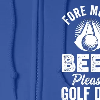 Fore! More Beer Please! Golf Dad Gift Full Zip Hoodie