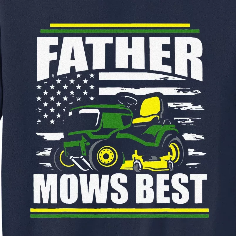 Father Mows Best Funny Lawn Mower American Flag Fathers Day Tall Sweatshirt