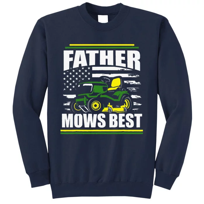 Father Mows Best Funny Lawn Mower American Flag Fathers Day Tall Sweatshirt