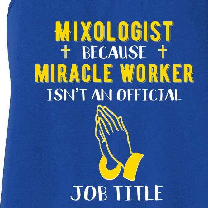 Funny Mixologist Because Miracle Worker Isnt A Job Title Bar Gift Women's Racerback Tank