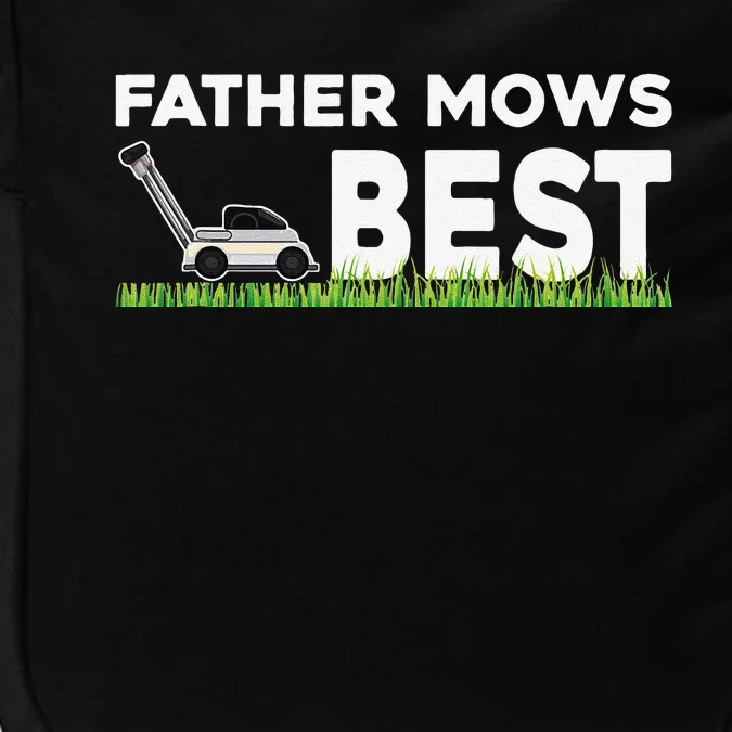 Father Mows Best Gift Fathers Day Lawn Funny Gag Grass Impact Tech Backpack