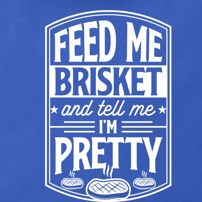 Feed Me Brisket And Tell Me Im Pretty Steak Meat Grill Gift Cute Gift Zip Tote Bag