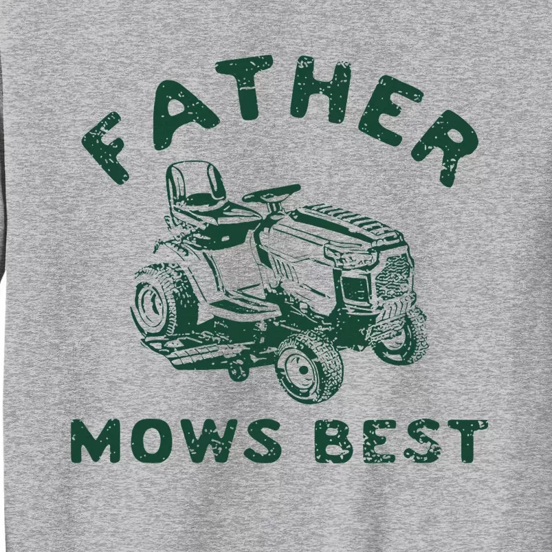 Father Mows Best Tall Sweatshirt