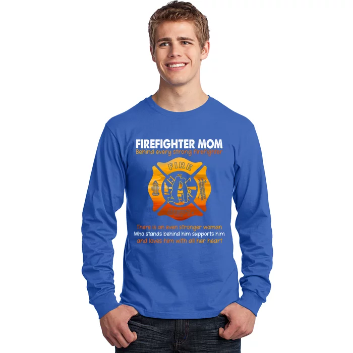 Firefighter Mom Behind Every Strong Firefighter Meaningful Gift Long Sleeve Shirt