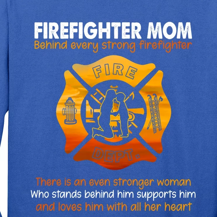 Firefighter Mom Behind Every Strong Firefighter Meaningful Gift Long Sleeve Shirt