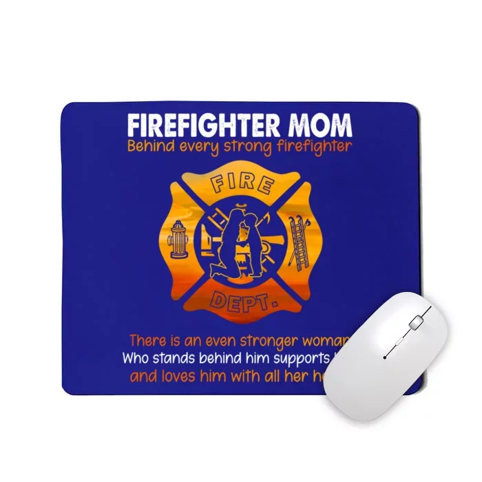 Firefighter Mom Behind Every Strong Firefighter Meaningful Gift Mousepad