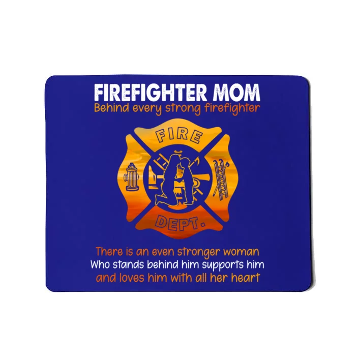 Firefighter Mom Behind Every Strong Firefighter Meaningful Gift Mousepad