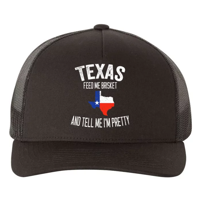 Feed me brisket and tell me I'm pretty Love Texas BBQ Yupoong Adult 5-Panel Trucker Hat