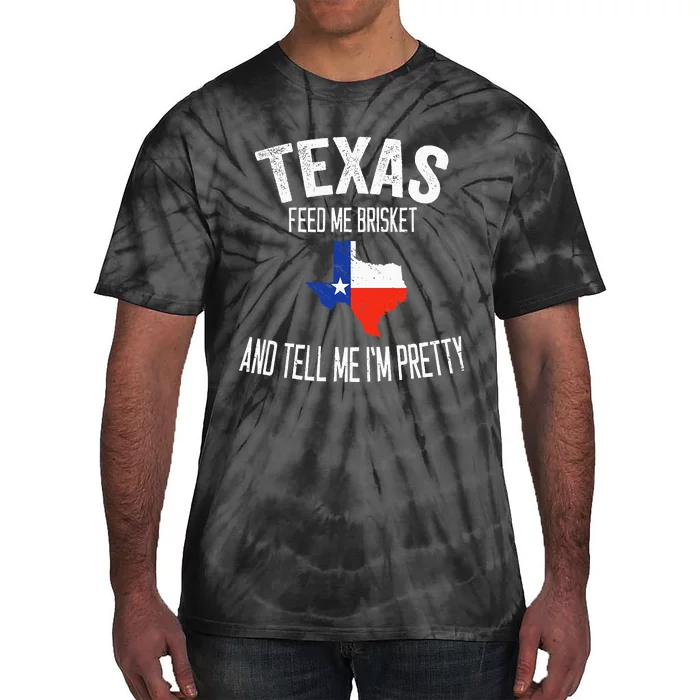 Feed me brisket and tell me I'm pretty Love Texas BBQ Tie-Dye T-Shirt