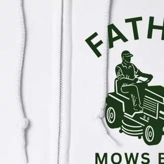 Father Mows Best Family Daddy Dad Full Zip Hoodie