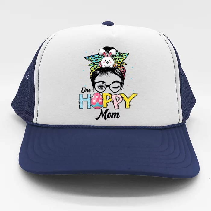 Funny Messy Bun Hair One Hoppy Mom Bunny Happy Easter Day Funny Gift Trucker Hat