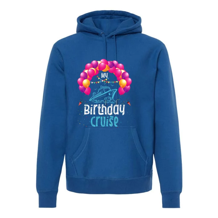 Festive My Birthday Cruise Ship Party Anniversary Premium Hoodie