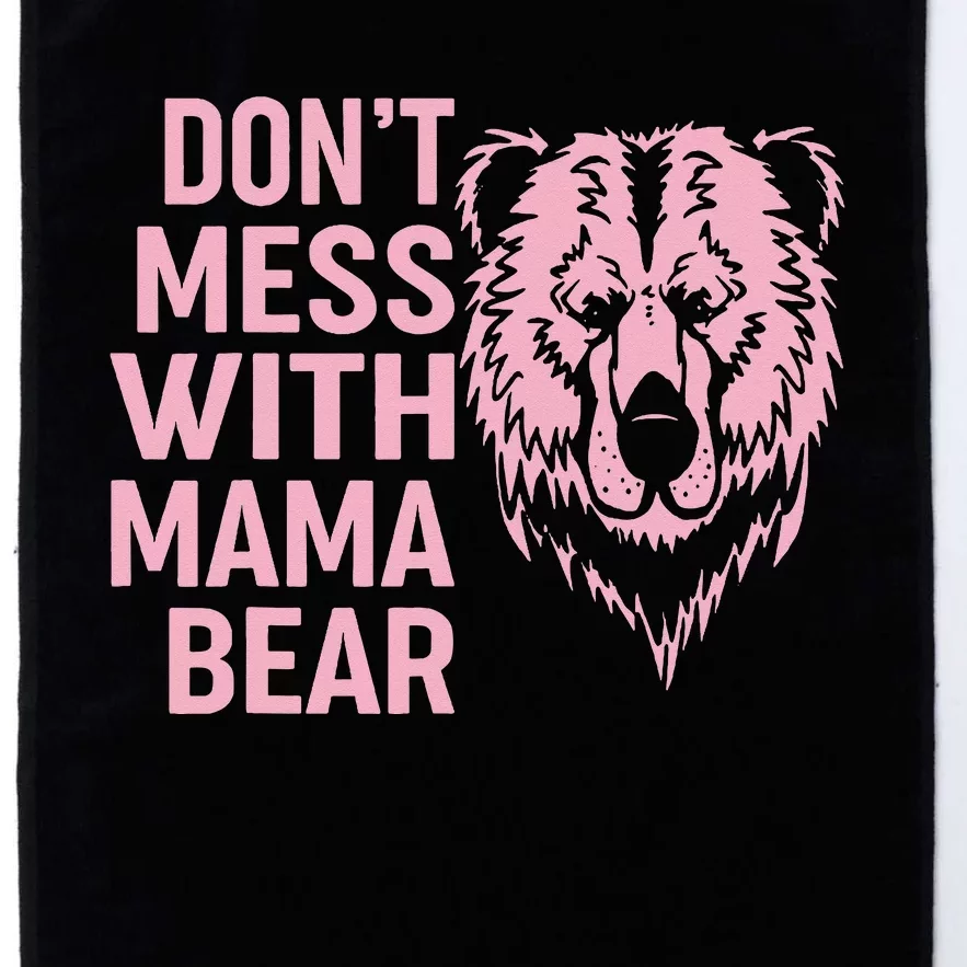 Funny Mama Bear Don't Mess With Mama Bear Mothers Day Platinum Collection Golf Towel