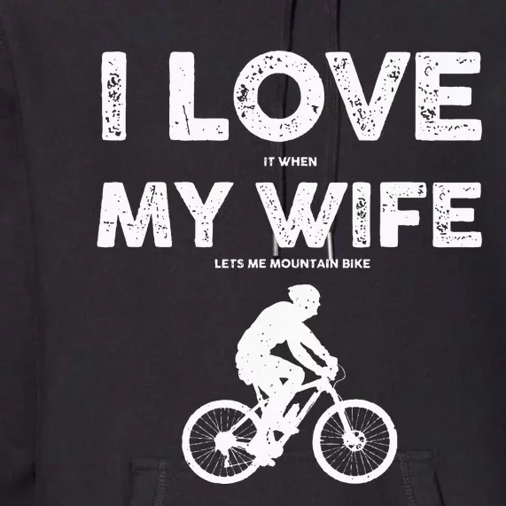 Funny Mountain Bike Design For Dad Biking Husband Quote Premium Hoodie