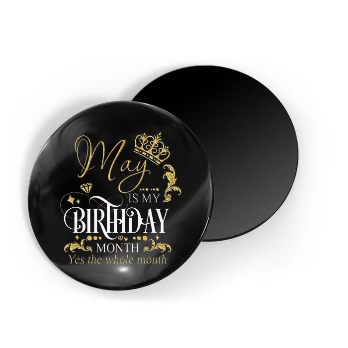 Funny May Bday May Is My Birthday Yes The Whole Month Magnet