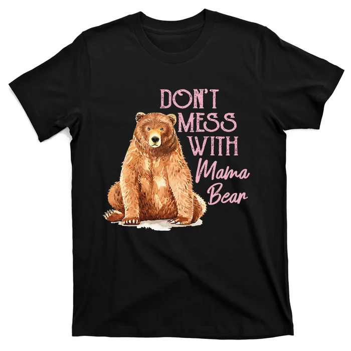 Funny Mama Bear Shirt Don't Mess With Mothers Day