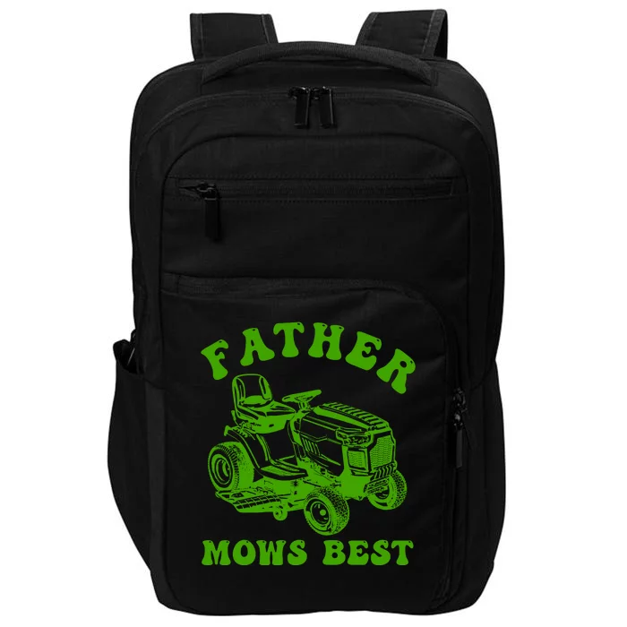 Father Mows Best Lawn Fathers Day Impact Tech Backpack