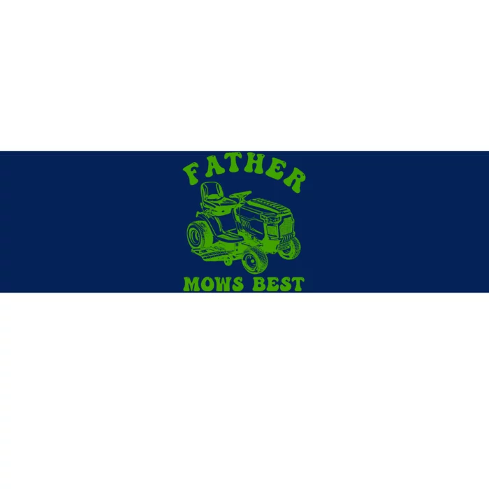 Father Mows Best Lawn Fathers Day Bumper Sticker