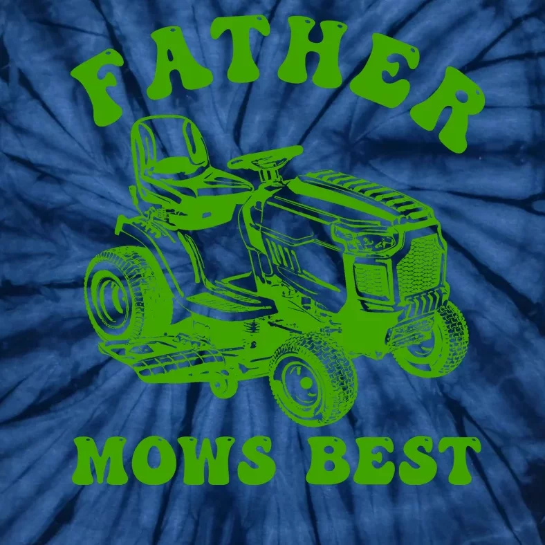 Father Mows Best Lawn Fathers Day Tie-Dye T-Shirt