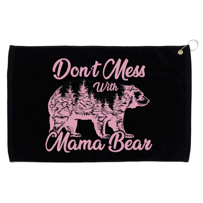 Funny Mama Bear Don't Mess With Mama Bear Mothers Day Grommeted Golf Towel