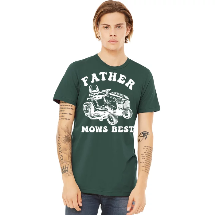 Father Mows Best Lawn Care Dad Mowing Gardener Fathers Day Premium T-Shirt