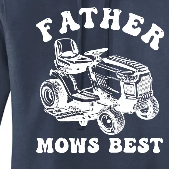 Father Mows Best Lawn Care Dad Mowing Gardener Fathers Day Women's Pullover Hoodie