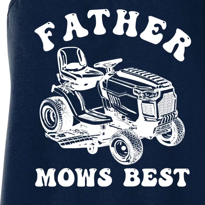 Father Mows Best Lawn Care Dad Mowing Gardener Fathers Day Women's Racerback Tank