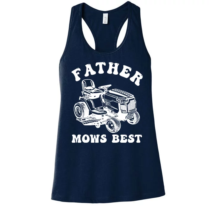 Father Mows Best Lawn Care Dad Mowing Gardener Fathers Day Women's Racerback Tank