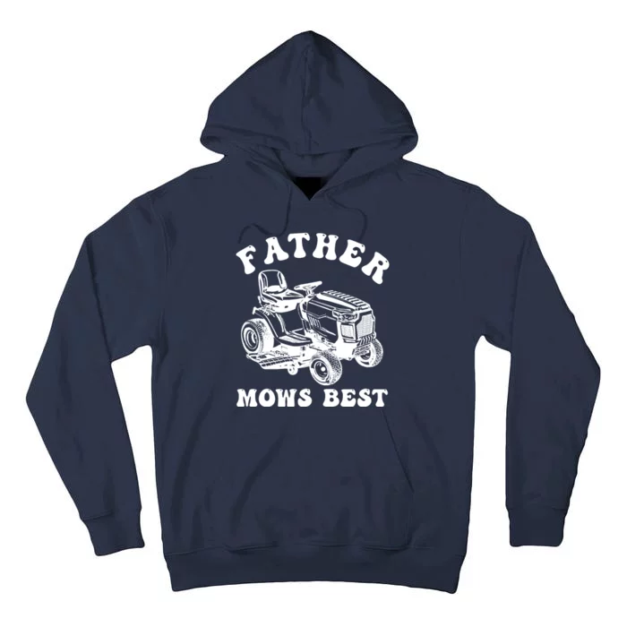 Father Mows Best Lawn Care Dad Mowing Gardener Fathers Day Tall Hoodie