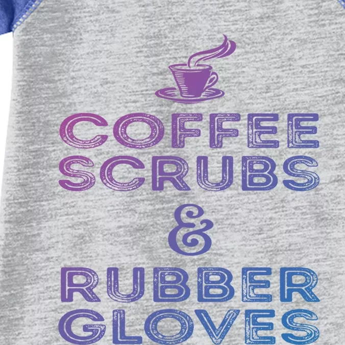 Funny Medical : Coffee Scrubs And Rubber Gloves Gift Infant Baby Jersey Bodysuit