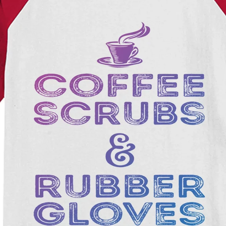 Funny Medical : Coffee Scrubs And Rubber Gloves Gift Kids Colorblock Raglan Jersey