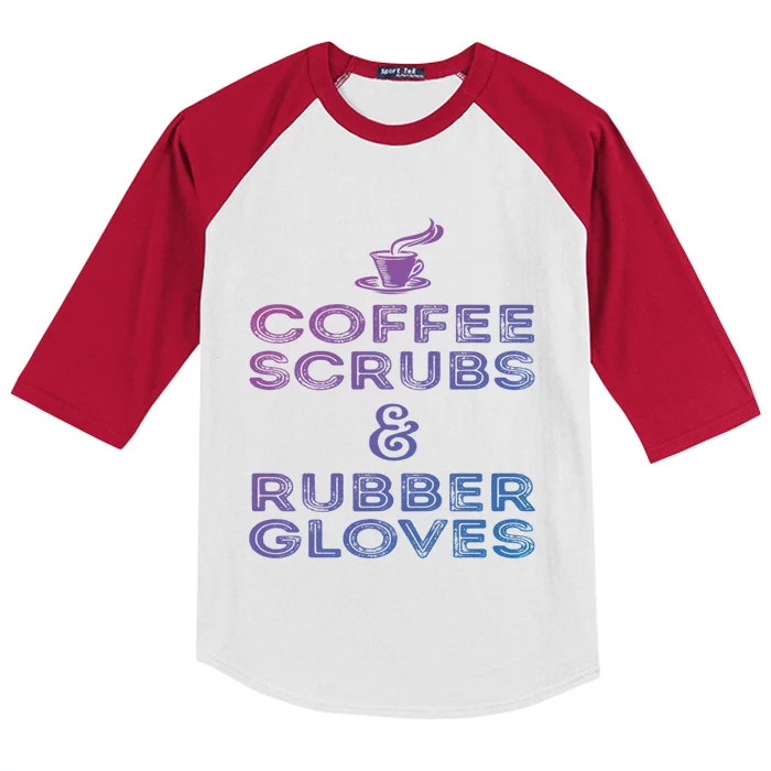 Funny Medical : Coffee Scrubs And Rubber Gloves Gift Kids Colorblock Raglan Jersey