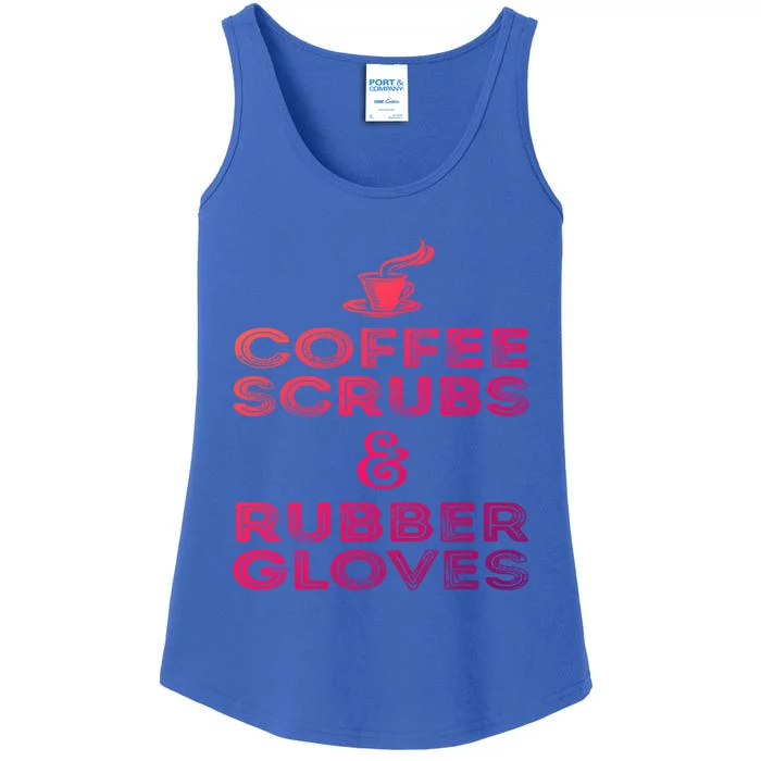 Funny Medical : Coffee Scrubs And Rubber Gloves Gift Ladies Essential Tank