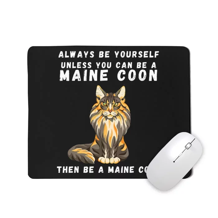 Funny Maine Coon Vintage Funny Saying Cats Lovers Jokes Mousepad