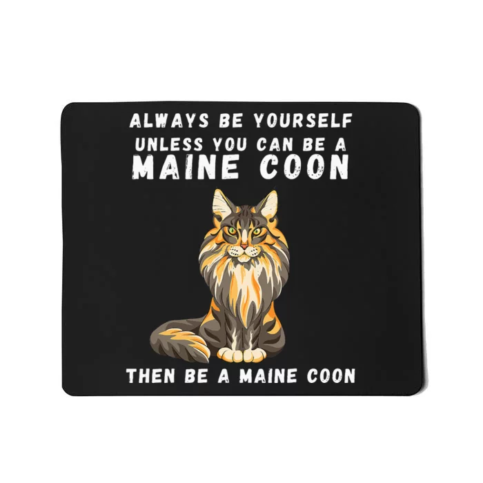 Funny Maine Coon Vintage Funny Saying Cats Lovers Jokes Mousepad