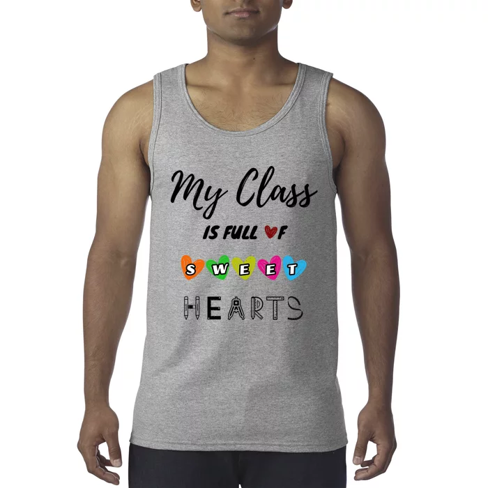 Funny My Class Is Full Of Sweet Hearts Teachers And Students Cute Gift Tank Top