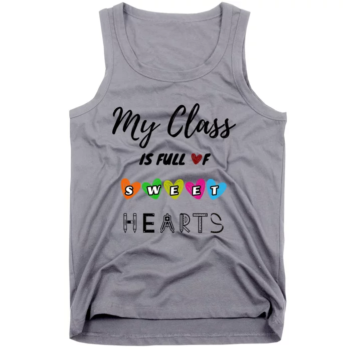 Funny My Class Is Full Of Sweet Hearts Teachers And Students Cute Gift Tank Top