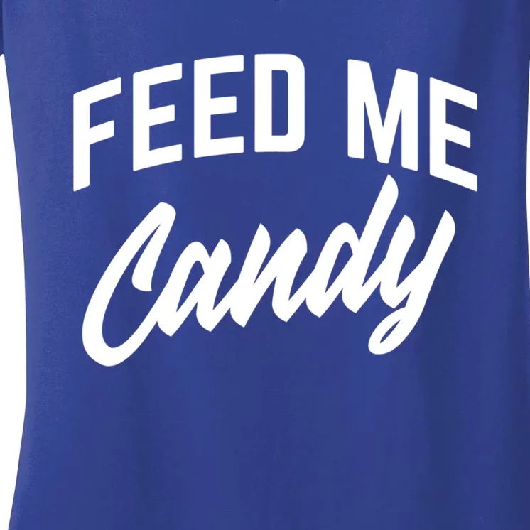 Feed Me Candy Gift Women's V-Neck T-Shirt