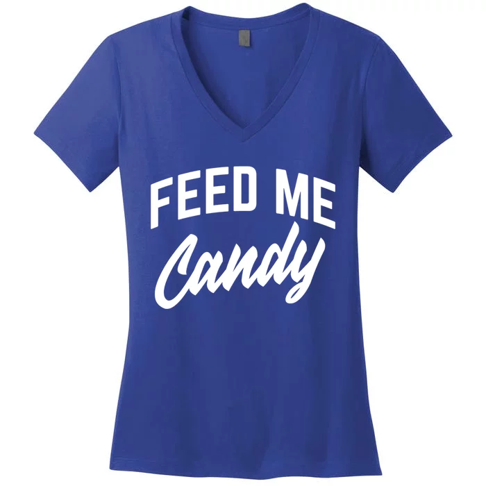 Feed Me Candy Gift Women's V-Neck T-Shirt