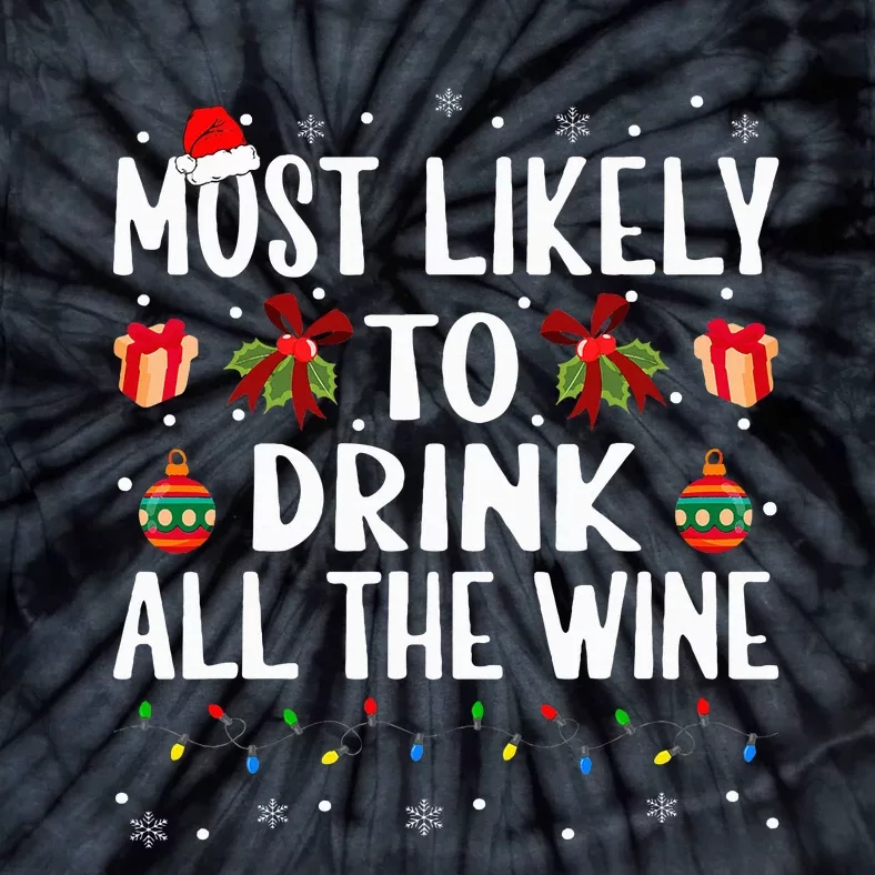 Funny Matching Christmas Most Likely To Drink All The Wine Tie-Dye T-Shirt