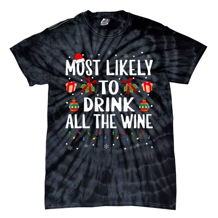 Funny Matching Christmas Most Likely To Drink All The Wine Tie-Dye T-Shirt