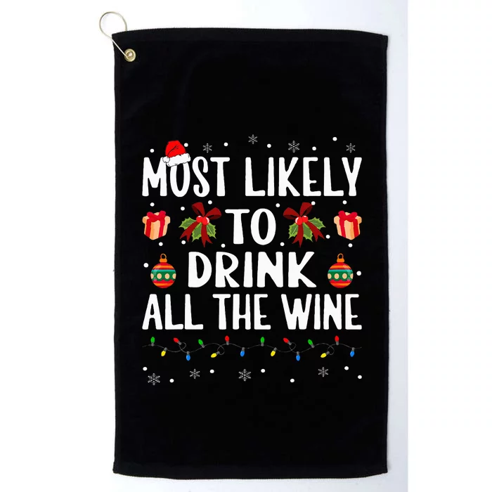 Funny Matching Christmas Most Likely To Drink All The Wine Platinum Collection Golf Towel