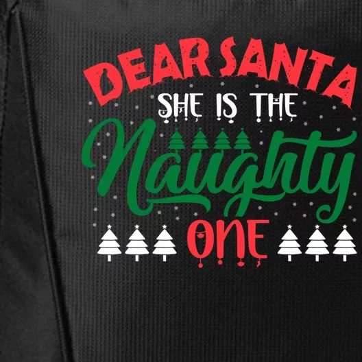 Family Matching Christmas Dear Santa She Is Naughty One Gift City Backpack